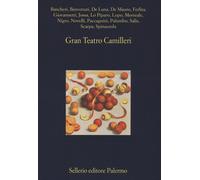 Gran Teatro Camilleri - 2015 - Sellerio Editore Palermo