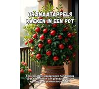 Granaatappels kweken in een pot: Een complete stapsgewijze handleiding voor het kweken van granaatappels in een pot: van planten tot oogsten