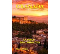 GRANADA: LA PERLA DELL' ANDALUSIA