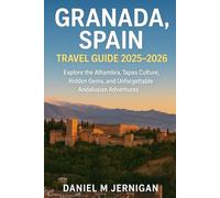 Granada, Spain Travel Guide 2025-2026: Explore the Alhambra, Tapas Culture, Hidden Gems, and Unforgettable Andalusian Adventures