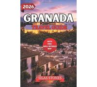 GRANADA TRAVEL GUIDE 2026