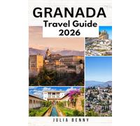 GRANADA Travel Guide 2026: Discover Granada’s Palaces, Flamenco, and Hidden Corners