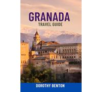 GRANADA TRAVEL GUIDE: Discover The Alhambra, Hidden Gems, Local Culture, Food & Flamenco - Complete Itineraries, Maps, And Insider Tips For The Ultimate Spain Adventure