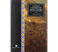 Granada y Marruecos : arabismo y africanismo en la cultura granadina