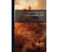 Granada y sus costumbres, 1911