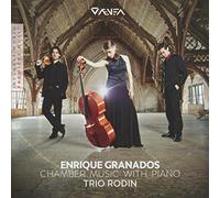 Granados/ Trio Rodin - Chamber Music With Piano