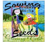 Granary Girls - Sowing Seeds