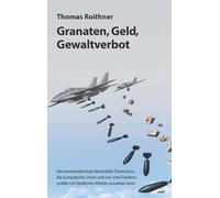 Granaten, Geld, Gewaltverbot: Die immerwährende Neutralität Österreichs, die Europäische Union und wie eine Friedenspolitik mit friedlichen Mitteln aussehen kann