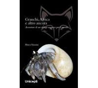 Granchi, Africa e altro ancora. Avventure di un etologo a spasso per il mondo