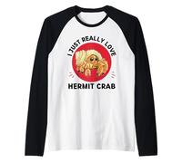 Granchio eremita Kawaii I Just Really Love Hermit Crab Lover Maglia con Maniche Raglan