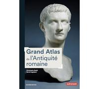 Grand atlas de l'Antiquité romaine: IIIe siècle av. J.-C. - VIe siècle apr. J.-C.