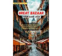 GRAND BAZAAR TOUR GUIDE 2025: Unlock the Secrets of Istanbul’s Legendary Bazaar: History, Haggling, and Hidden Gem