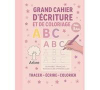 Grand Cahier d’Écriture et de Coloriage ABC: Apprendre à Tracer les Lettres de l’Alphabet - Majuscules et Minuscules - Dès 3 Ans