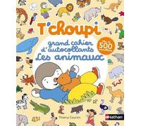 Grand cahier d'autocollants T'choupi: Les animaux. Avec plus de 500 autocollants