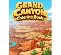 Grand Canyon Coloring Book: A Scenic Landscape Coloring Book Featuring Majestic Views, Canyon Depths, and Peaceful Nature Scenes