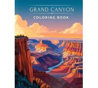 Grand Canyon Coloring Book: Explore America’s Natural Wonder Through Fun Learning and Creativity