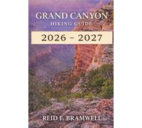 Grand Canyon Hiking Guide 2026-2027: 1