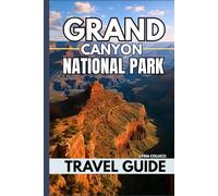 GRAND CANYON NATIONAL PARK TRAVEL GUIDE