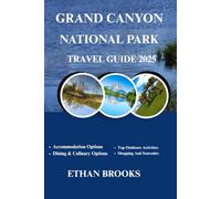 GRAND CANYON NATIONAL PARK TRAVEL GUIDE 2025