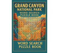 Grand Canyon National Park Word Search Puzzle Book: Word Searches with Easy to Read Print about Grand Canyon, Hiking, Camping and More | 6x9 Inches, ... … Gift for Vacations, Holidays and Free Times