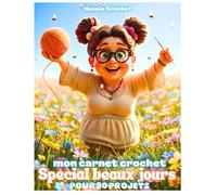 Grand Carnet Crochet Mamie Crochet OUVRAGES PRINTEMPS: Votre compagnon idéal pour 80 créations au crochet PRINTEMPS /ETE + TABLEAU MENSURATIONS (du ... à l'homme adulte) + Tableau Top Down (raglan)