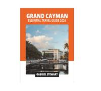 GRAND CAYMAN ESSENTIAL TRAVEL GUIDE 2026