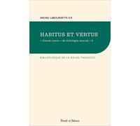 "Grand cours" de théologie morale: Tome 3, Habitus et vertus