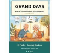 Grand Days: A Large-Print Puzzle Book for Grandparents - 60 Word Searches, Sudoku, Word Scrambles, Trivia & Mazes with Complete Solutions