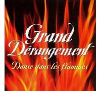 Grand Derangement - Danse dans Les Flammes