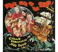 Grand Dominion Jazz Band - Don't Give Up The Ship