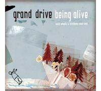 Grand Drive - Being Alive:Loose Wheels and..