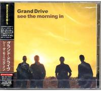 GRAND DRIVE - SEE THE MORNING IN + 1