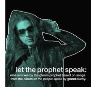 GRAND DUCHY Let the Prophet Speak: Nine Remixes by the Gloom Prophet (Vinyl LP)