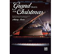 Grand Duets for Christmas Book 3: 8 Late Elementary Arrangements for One Piano, Four Hands
