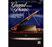 Grand Duets for Piano: 6 Late Elementary Pieces for One Piano, Four Hands