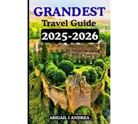 Grand Est Travel Guide 2025-2026: Discover Strasbourg’s Charm, Alsace’s Storybook Villages & Champagne’s Sparkling Heritage