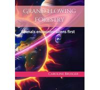 Grand Flowing Forestry: Animals encounter aliens first: 2
