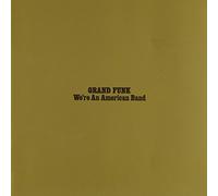 Grand Funk Railroad - We're an American Band