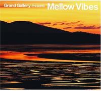 Grand Gallery Presents - Mellow Vibes
