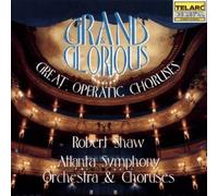 Grand & Glorious: Great Operatic Choruses by Shaw, Aso & Choruses [Music CD]
