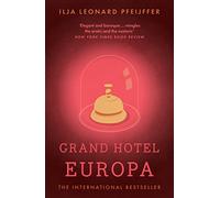 Grand Hotel Europa: Ilja Leonard Pfeijffer
