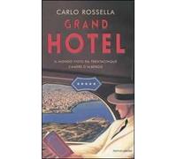 Grand Hotel. Il mondo visto da trentacinque camere d'albergo