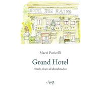 Grand Hotel. Piccolo elogio dell'alberghitudine