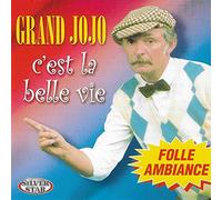 GRAND JOJO - C'EST LA BELLE VIE