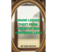 Grand Ledger Theft By The British From Keo Rithy Bun (Universal Law)