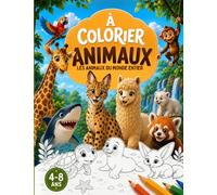 Grand Livre de Coloriage: Les Animaux du Monde Entier | 4-8 ans