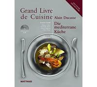 Grand Livre de Cuisine / Die Mediterrane Küche: Desserts & Patisserie, Die mediterrane Küche und weltweit genießen / Grand Livre de Cuisine