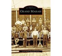 Grand Marais Historical Society Grand Marais, Mi (Tascabile) Images of America