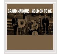 Grand Marquis - Hold on to Me