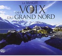Grand Nord - La Magie Des Voix Du Grand Nord